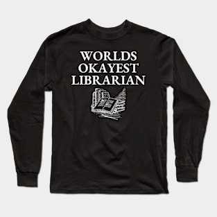 World okayest librarian Long Sleeve T-Shirt